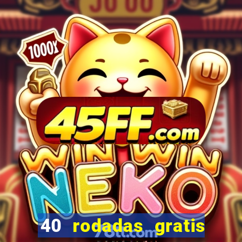 40 rodadas gratis jon bet